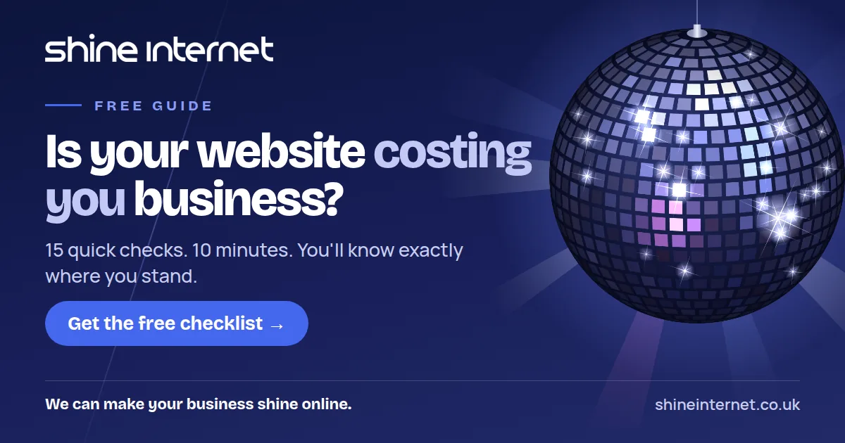 Free guide: Is your website costing you business? 15 quick checks, 10 minutes. Get the free checklist.